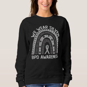 We Wear Silver Borderline Personality Disorder BPD Sweatshirt