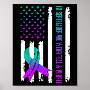 We Wear Teal and Purple Suicide Prevention Awarene Poster