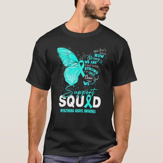 We Wear Teal Butterfly Support Myasthenia Gravis A T-Shirt (Front)