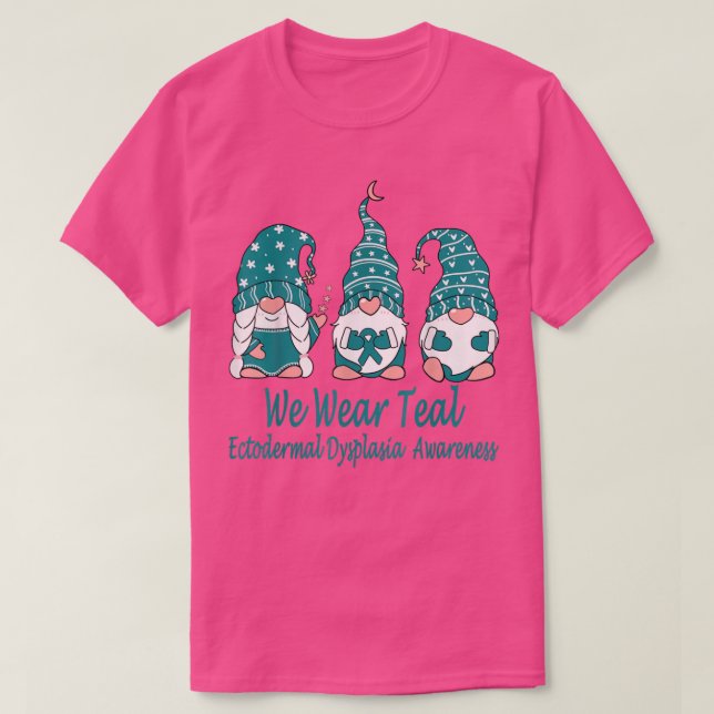 We Wear Teal For Ectodermal Dysplasia Awareness  T-Shirt (Design Front)