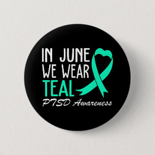 We Wear Teal For Ptsd Awareness Ribbon Heart  6 Cm Round Badge