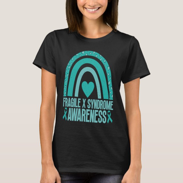 We Wear Teal For The Fragile X Syndrome Awareness  T-Shirt (Front)