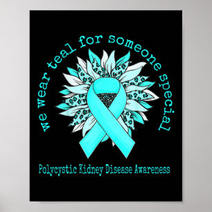 We Wear Teal Polycystic Kidney Disease Awareness S Poster
