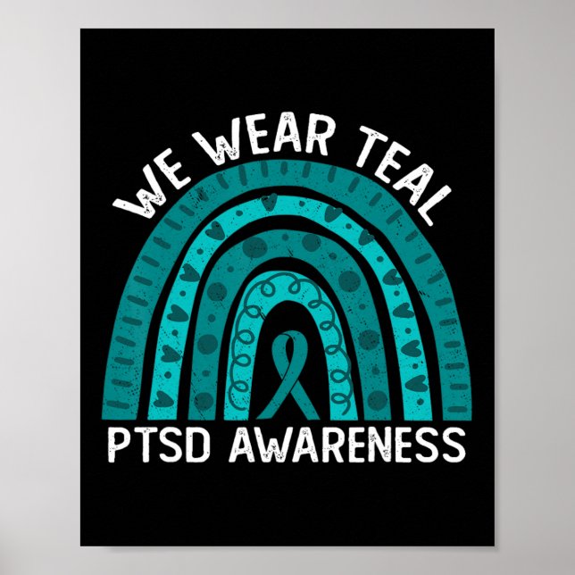 We Wear Teal Post Traumatic Stress Disorder Ptsd A Poster (Front)