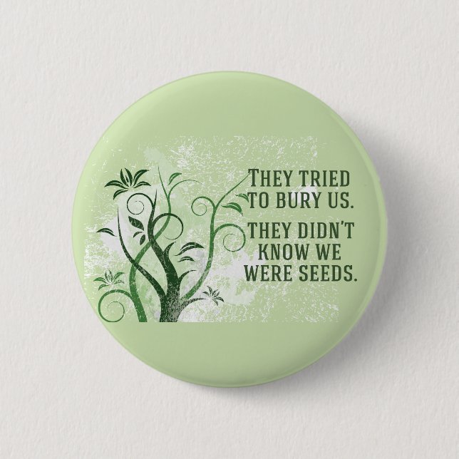 We Were Seeds Inspirational Quote 6 Cm Round Badge (Front)