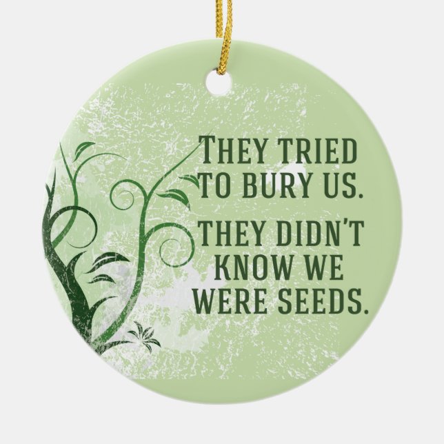 We Were Seeds Inspirational Quote Ceramic Tree Decoration (Front)