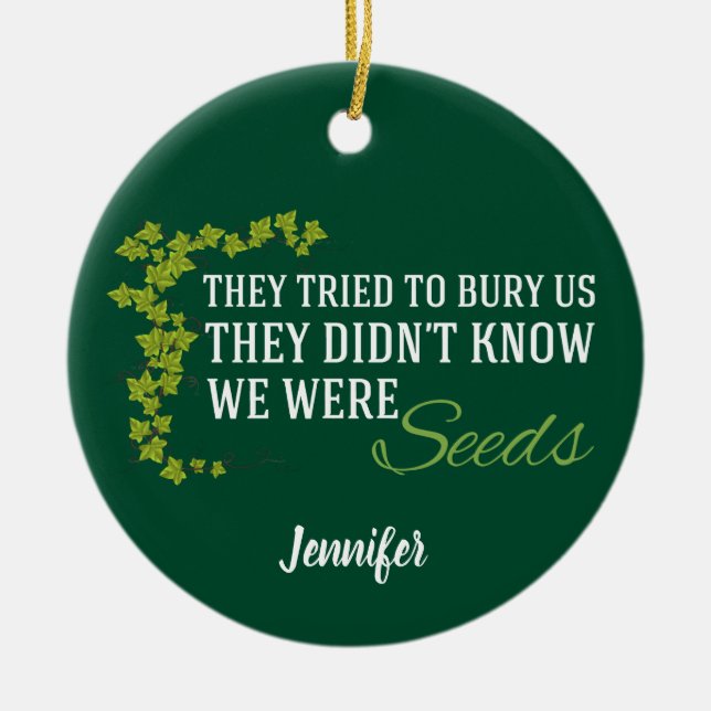 We Were Seeds Inspirational Quote Monogrammed Ceramic Tree Decoration (Front)