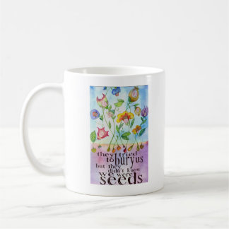 We Were Seeds Mug