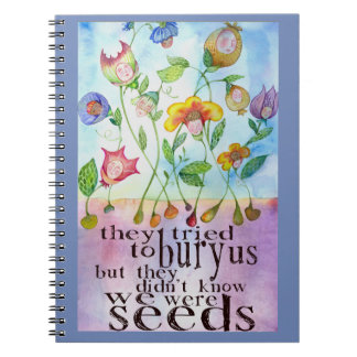 We Were Seeds Spiral Notebook