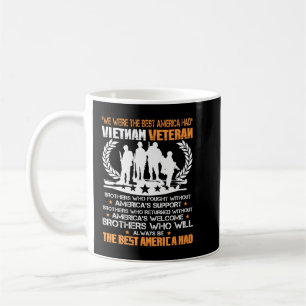 We were The Best America Had Vietnam Veteran Broth Coffee Mug