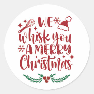 We Whisk You a Merry Christmas Holiday Classic Round Sticker