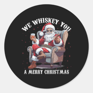 We Whiskey You A Merry Christmas Funny Santa Classic Round Sticker