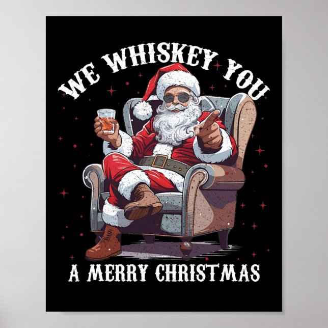 We Whiskey You A Merry Christmas Funny Santa  Poster (Front)