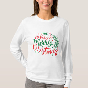 We Whistle Merry Christmas Long Sleeve T-Shirt
