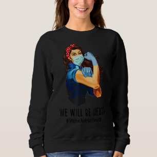 We Will Be Heard Brown Hair Nurse Million Nurse Ma Sweatshirt