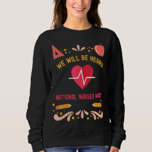 We Will Be Heard National Nurse March May 2022 Nur Sweatshirt
