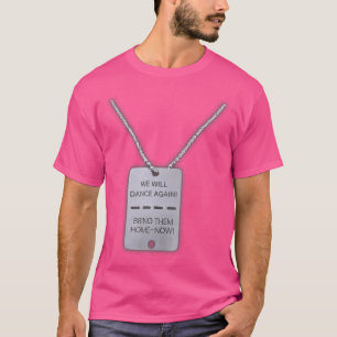 We Will Dance Again Bring Them Home Now Israel Lov T-Shirt