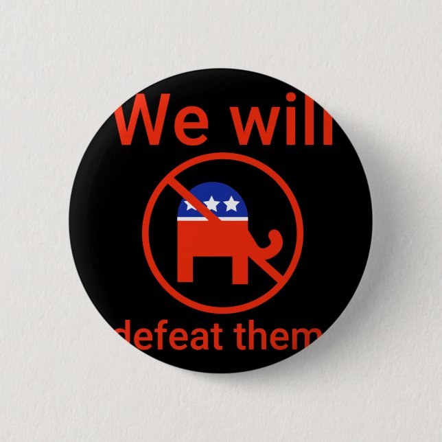 We Will Defeat Them. 2  6 Cm Round Badge (Front)