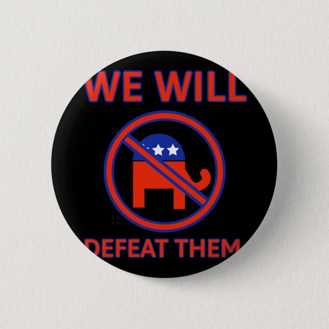 We Will Defeat Them.  6 Cm Round Badge (Front)