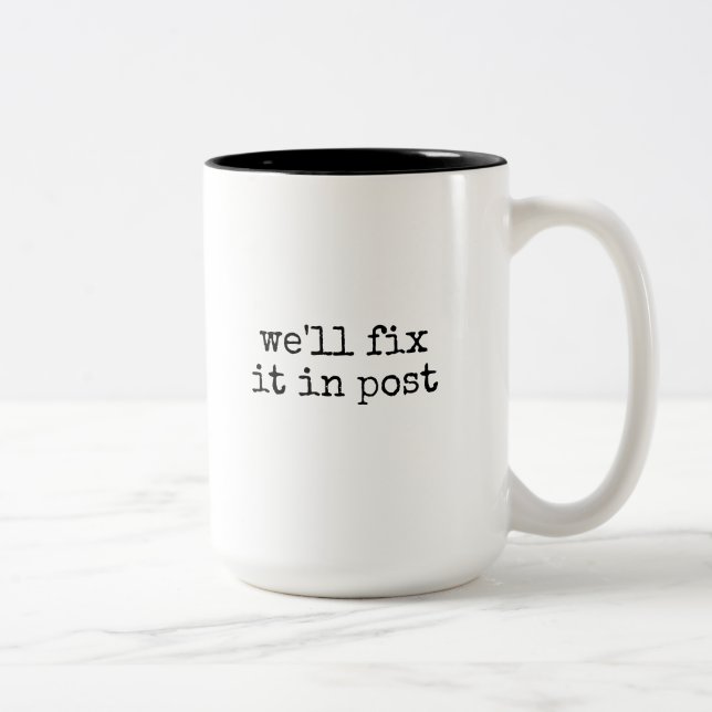 We Will Fix Post Funny Filmmaker Cinematographer Two-Tone Coffee Mug (Right)