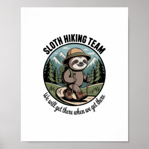 We Will Get There Eventually Sloth Hiker Poster