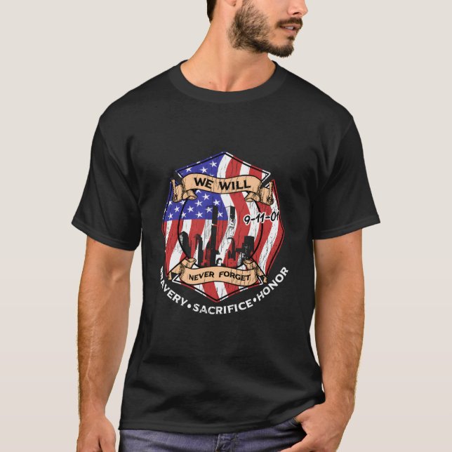We Will Never Forget 9-11-01 Bravery Sacrifice Hon T-Shirt (Front)