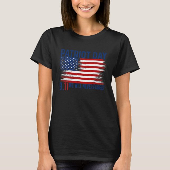 We Will Never Forget 9/11 20th Anniversary Patriot T-Shirt (Front)