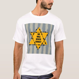 We Will Never Forget Holocaust Remembrance T-Shirt