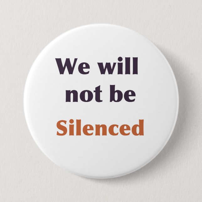"We will not be silenced" button (Front)