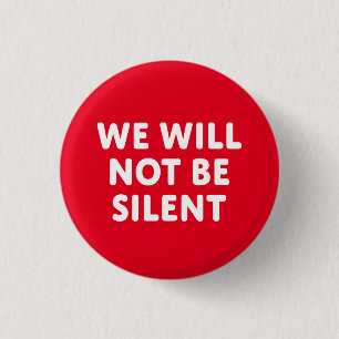 We Will Not Be Silent 3 Cm Round Badge