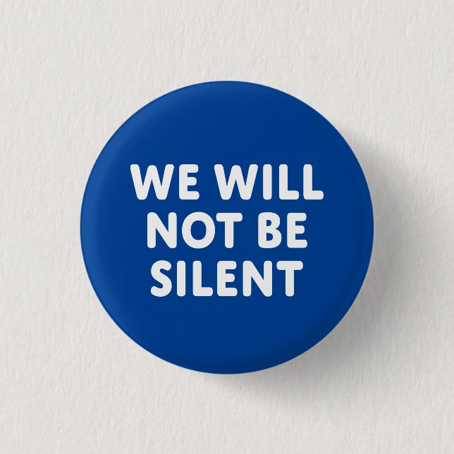 We Will Not Be Silent 3 Cm Round Badge (Front)
