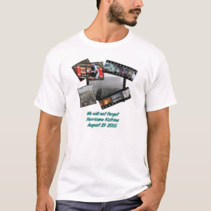 We Will Not Forget Hurricane Katrina T-Shirt