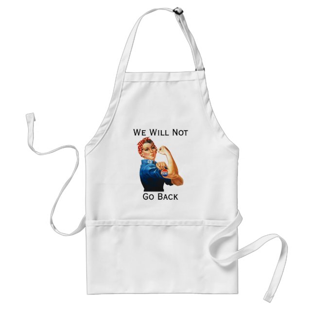 We Will Not Go Back Apron (Front)