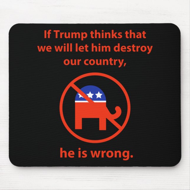 We Will Not Let Him Destroy Our Country  Mouse Mat (Front)