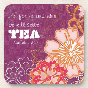 We Will Serve Tea Caffeine 24:7 Coaster