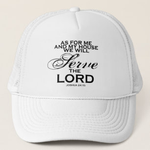 We Will Serve The Lord Trucker Hat