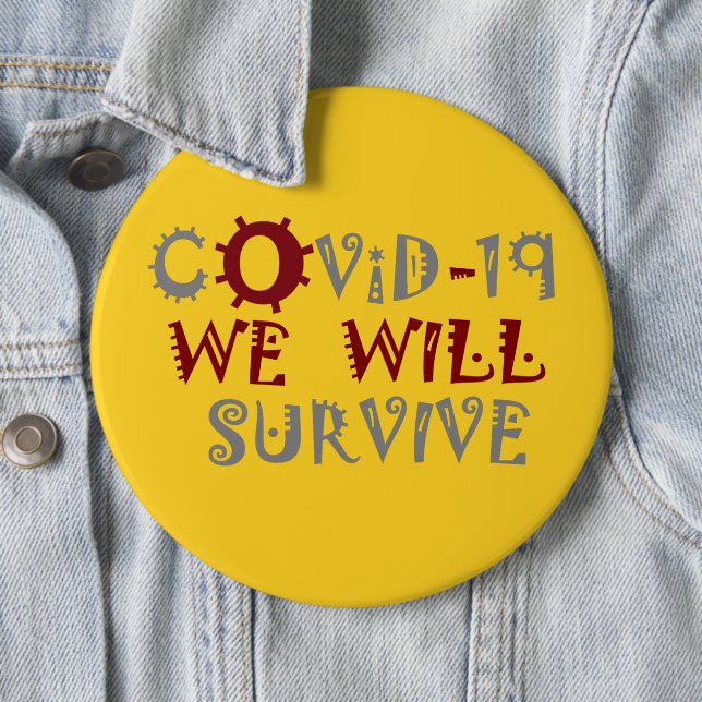 We Will Survive COVID-19 –  Strength & Resilience 6 Cm Round Badge (In Situ)