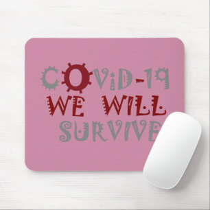 We Will Survive COVID-19 –  Strength & Resilience Mouse Mat