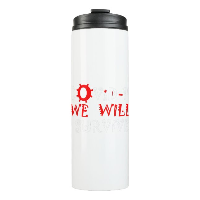We Will Survive COVID-19 –  Strength & Resilience Thermal Tumbler (Front)