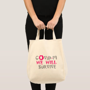 We Will Survive COVID-19 –  Strength & Resilience Tote Bag