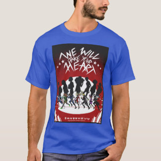 We will Take your Heart T-Shirt
