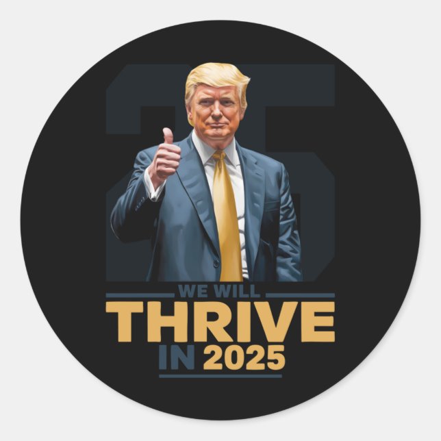 We Will Thrive In 2025!  Classic Round Sticker (Front)