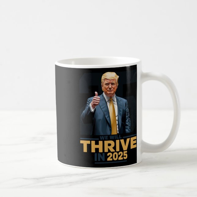 We Will Thrive In 2025!  Coffee Mug (Right)
