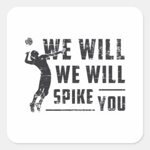 We Will We Will Spike You Beach Ball Volleyball Square Sticker