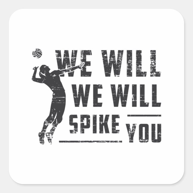 We Will We Will Spike You Beach Ball Volleyball Square Sticker (Front)