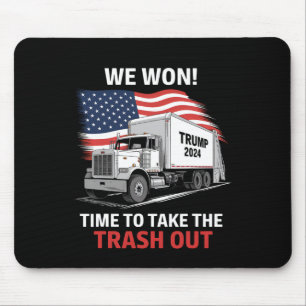 We Won It's Time To Take The Trash Out - Trump 202 Mouse Mat