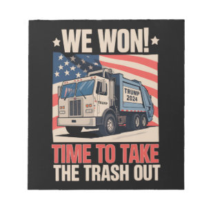 We Won Time To Take The Trash Out Trump 47 Notepad