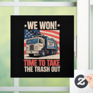 We Won Time To Take The Trash Out Trump 47 Window Cling