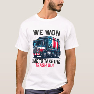 We Won Time To Take The Trash Out Trump Victory Ce T-Shirt