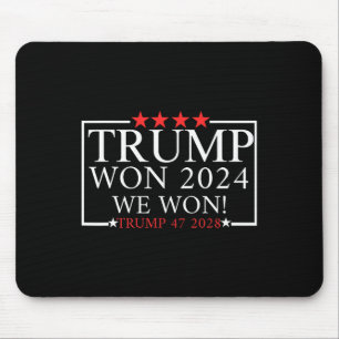 We Won Trump Won Trump President 2025 - Trump 47th Mouse Mat